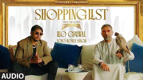 Shopping List (Full Audio): Leo Grewal | Yo Yo Honey Singh | Leonization | Bhushan Kumar