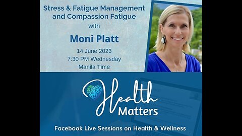 Health Matters Session 62 Stress and Fatigue Management with Moni Platt
