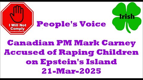 Canadian PM Mark Carney Accused of Raping Children on Epstein's Island Media Silent 21-Mar-2025