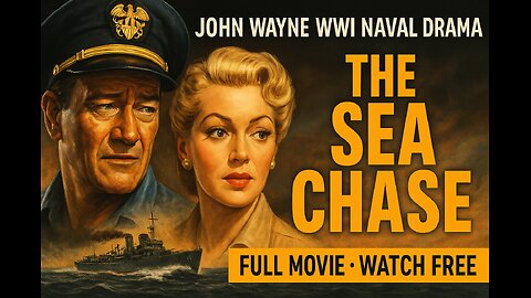 The Sea Chase (1955) | Full Movie • John Wayne’s WWII Naval Thriller – Watch Free!