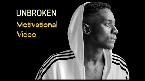 Motivational & Inspirational Video UNBROKEN : Unlocking the Power of Love & Wisdom! 🌟