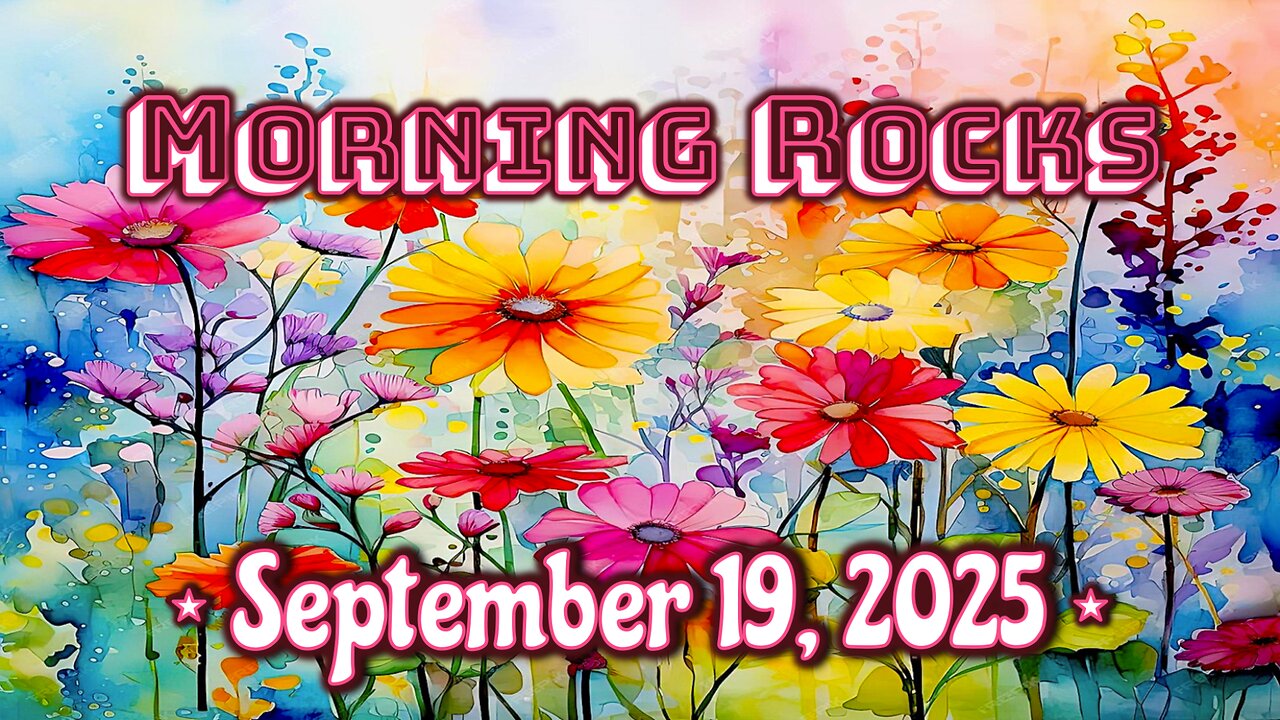 ☀️ Morning Rocks - 9.19.25 📺