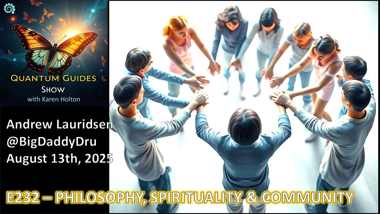 Quantum Guides Show E232 Andrew Lauridsen – PHILOSOPHY, SPIRITUALITY & COMMUNITY