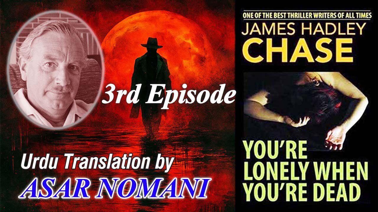 You're Lonely when You're Dead by James Hadley Chase | 3rd Episode | Urdu Summary.