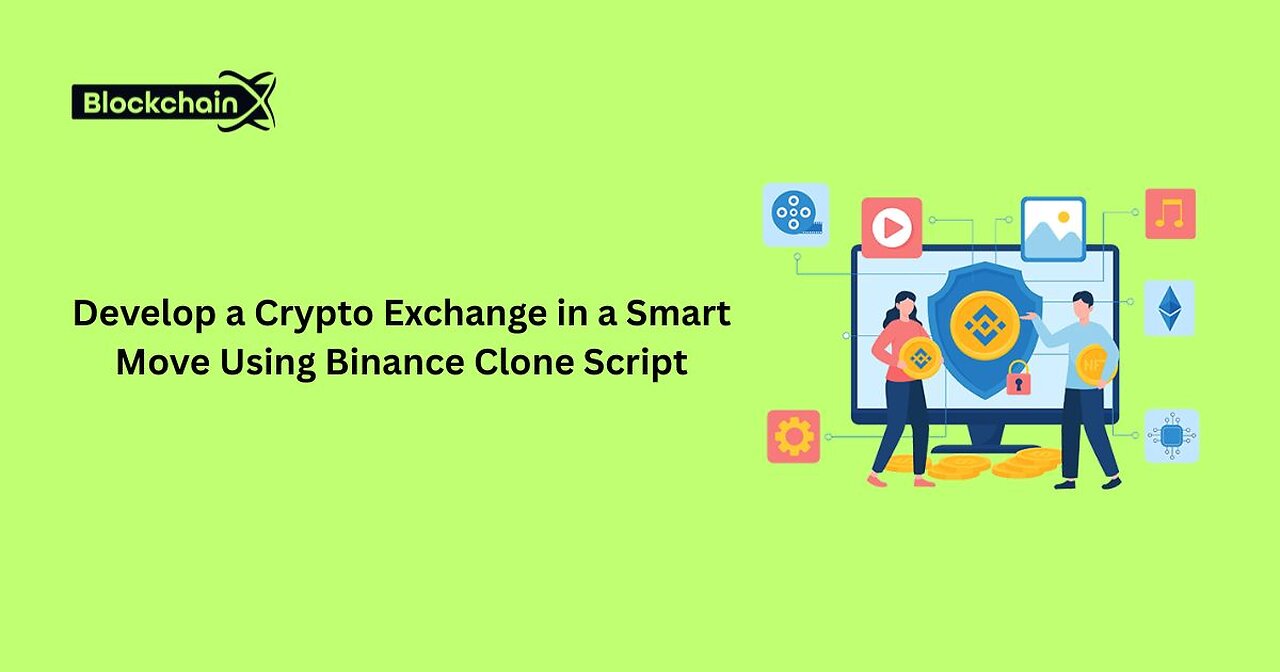 Develop a Crypto Exchange in a Smart Move Using Binance Clone Script