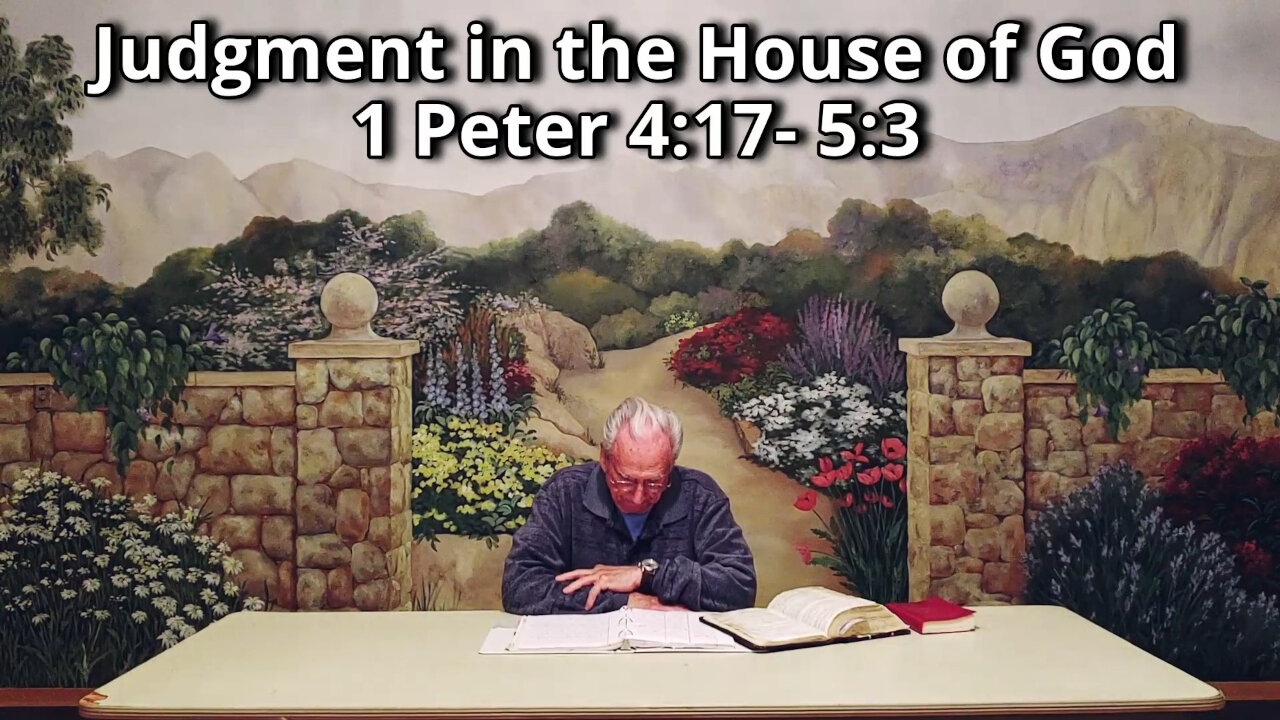 Judgment in the House of God 1 Peter 4:17- 5:3