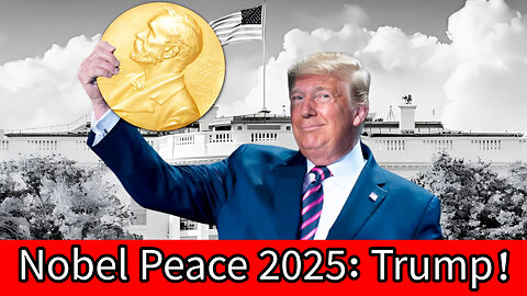 Trump Nominated for 2025 Nobel Peace Prize – Will He Win?