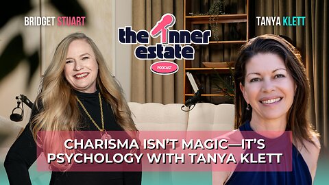 Reclaim Your Charisma: Authentic Influence in Life & Real Estate | Tanya Klett on The Inner Estate
