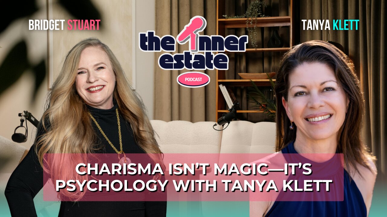 Reclaim Your Charisma: Authentic Influence in Life & Real Estate | Tanya Klett on The Inner Estate
