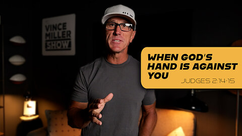 When God’s Hand Is Against You | Judges 2:14-15