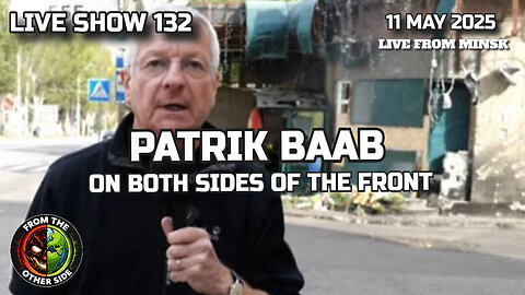 LIVE SHOW 132: PATRIK BAAB - ON BOTH SIDES OF THE FRONT