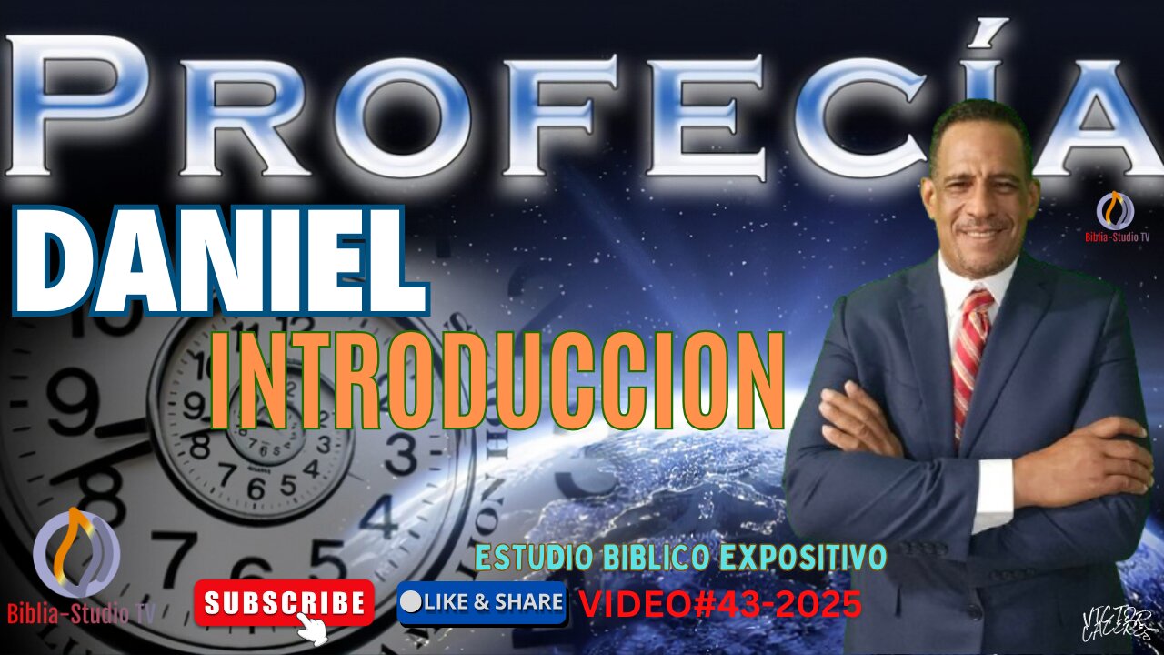VIDEO#43-2025: EL PROFETA DANIEL-INTRODUCCION