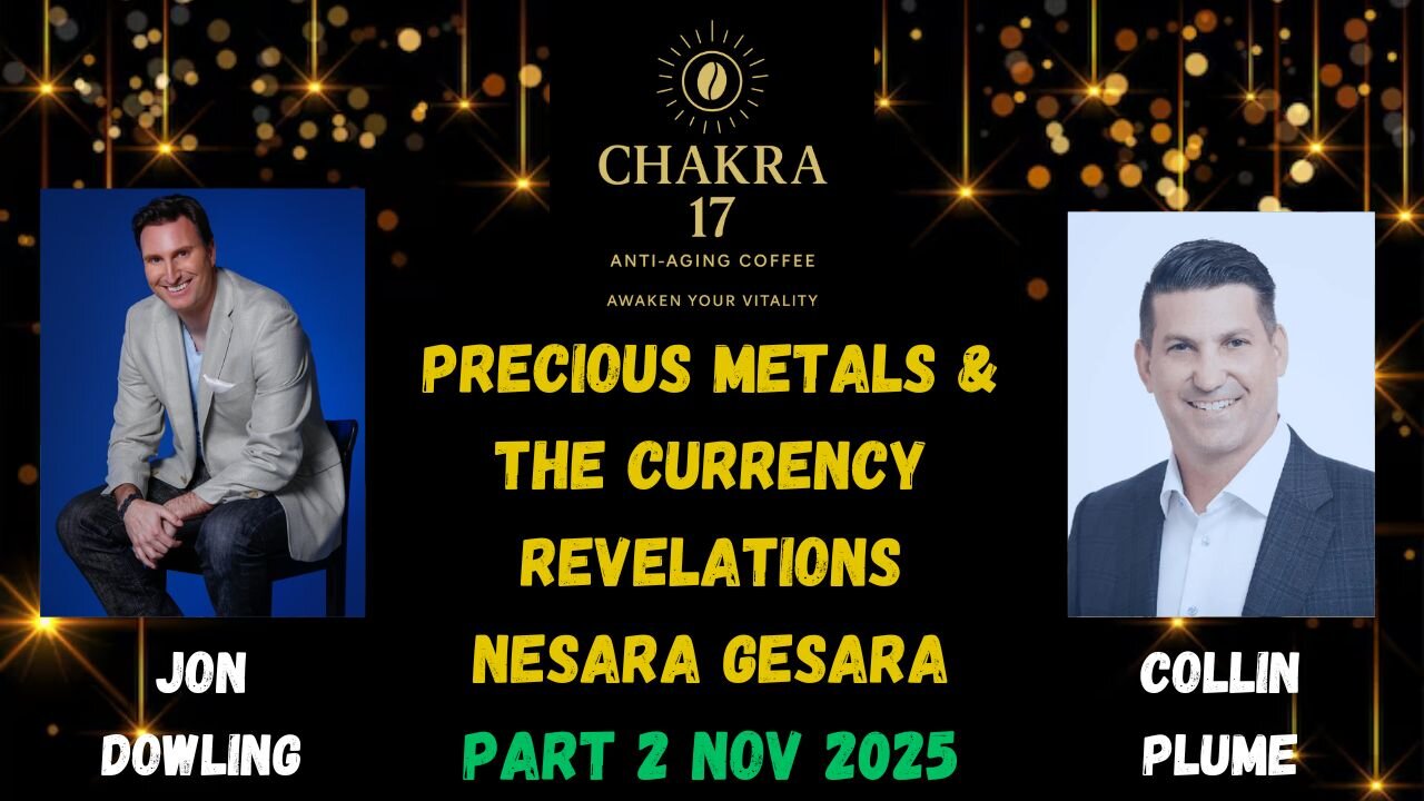Jon Dowling & Collin Plume Discuss Precious Metals & The Currency Revelations Nov 2025 PART 2