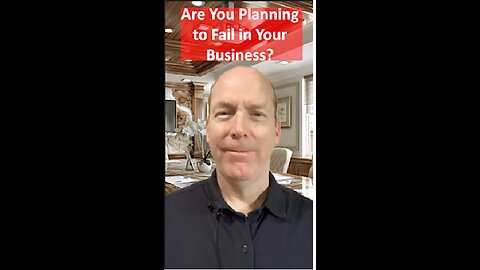 Are You Planning to Fail in Your Business?