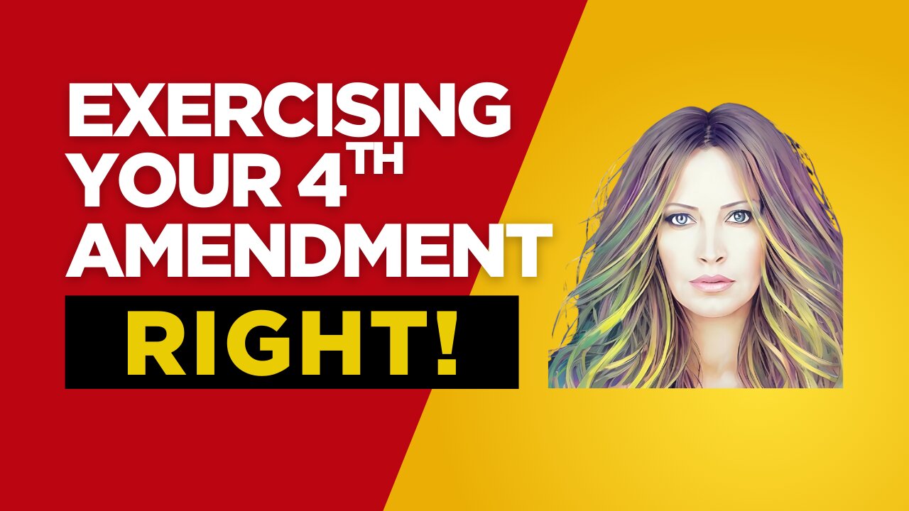 Exercising Your 4th Amendment Right