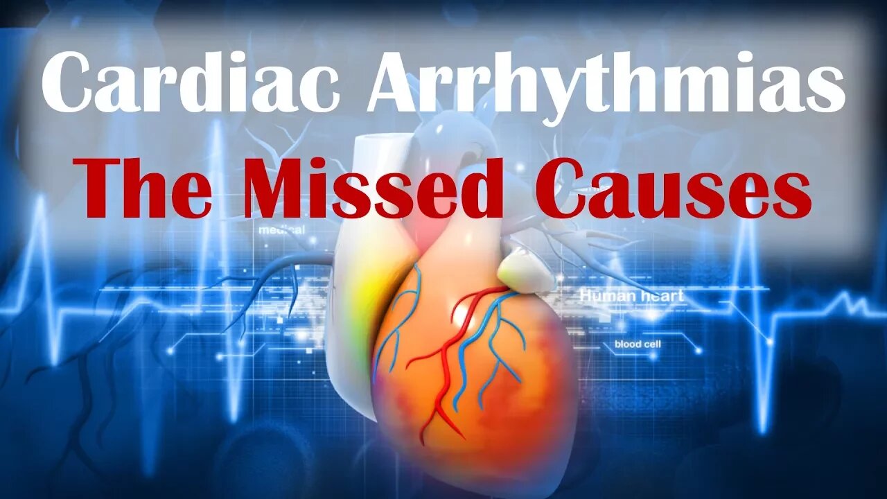 Cardiac Arrhythmias - The Missed Causes