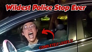Wildest Police Stop Ever - She Completely Loses It!