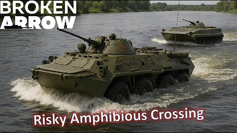 Risky Amphibious Water Crossing Pays Off l Broken Arrow (RU Mot/Coastal)
