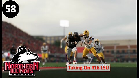 #16 LSU Takes on #15 NIU l College Football 25 NIU Huskies Dynasty l Ep. 58