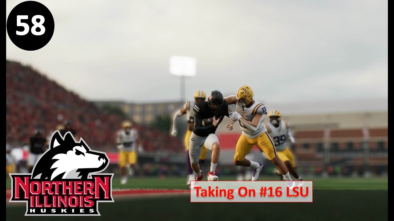 #16 LSU Takes on #15 NIU l College Football 25 NIU Huskies Dynasty l Ep. 58