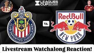 Chivas Guadalajara Vs. New York Red Bulls Leagues Cup 2025 Livestream Watchalong Reaction