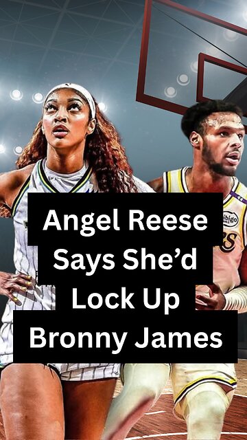 Angel Reese Says She’d Lock Up Bronny James in a 1v1