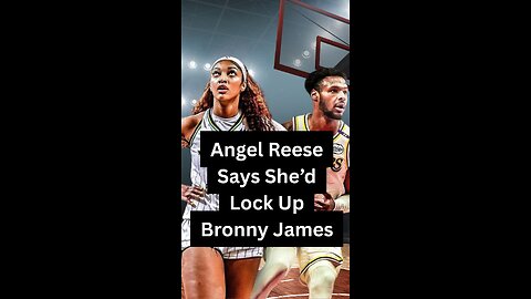Angel Reese Says She’d Lock Up Bronny James in a 1v1