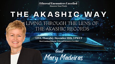 The Akashic Way: Living Through the Lens of the Akashic Records with Mary Madeiras