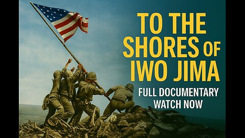 To the Shores of Iwo Jima (1945) – Full Color WWII Documentary | Historic USMC Combat Film
