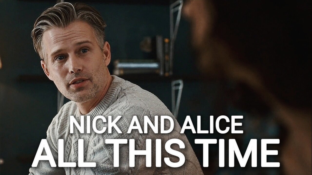 Nick and Alice | All This Time