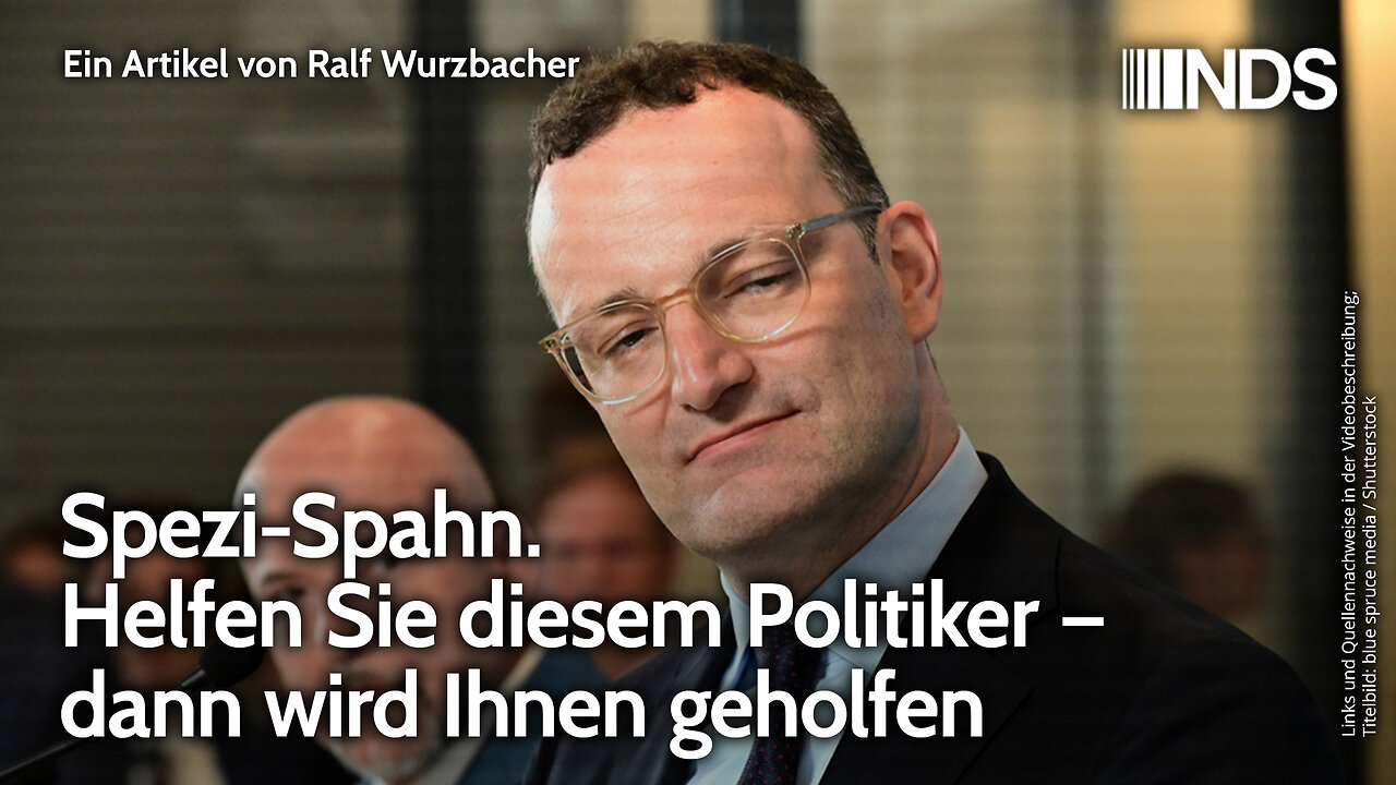 Spezi-Spahn. Helfen Sie diesem Politiker – dann wird Ihnen geholfen | Ralf Wurzbacher | NDS-Podcast