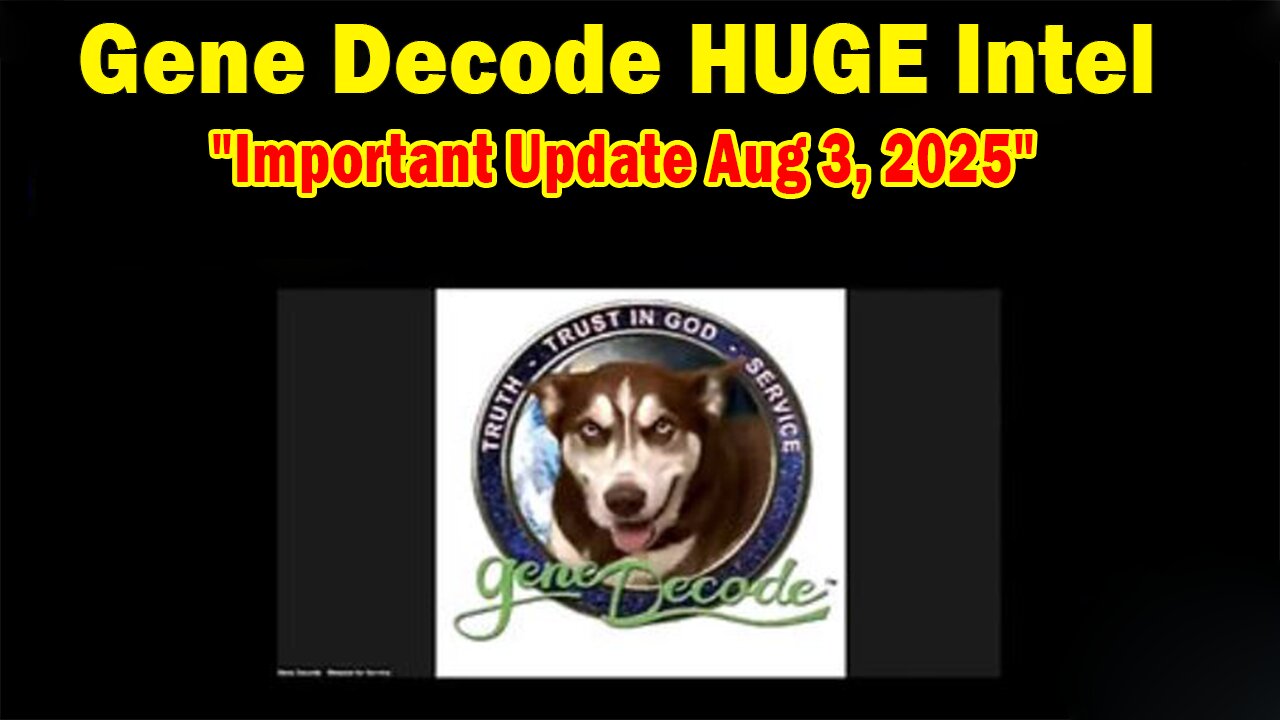 Gene Decode, Dylan Louis Monroe, Ana Marins & Rob Cunningham: Important Update Aug 3, 2025