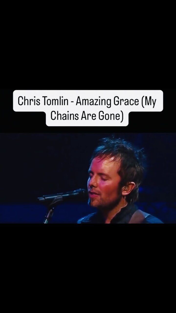 AMAZING GRACE ~ CHRIS TOMLIN
