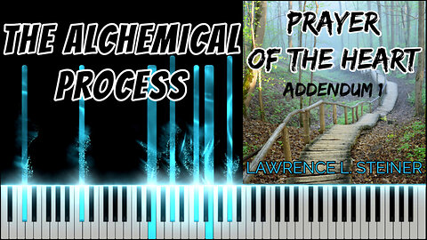 THE ALCHEMICAL PROCESS – Prayer of the Heart - Addendum 1 | Piano Tutorial