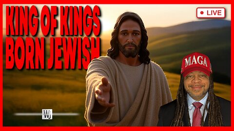 THE KING OF KINGS WAS BORN JEWISH!