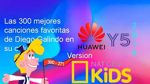 300 M. Canciones F. de D. Galindo en su C. Huawei Y5 2018 V. NatGeo Kids (300-271)