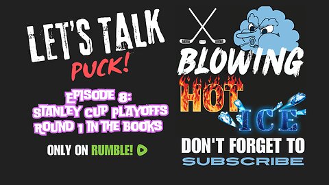 Let's Talk Puck! Ep 8: Stanley Cup Playoffs Round 1 in the Books