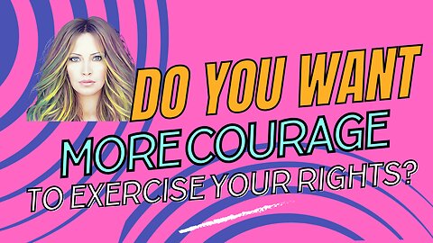 Do You Want More Courage?