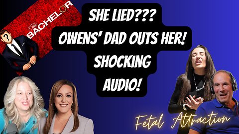 FETAL ATTRACTION! Leaked Audio: Laura Owens’ Dad Exposes Her Bachelor Obsession