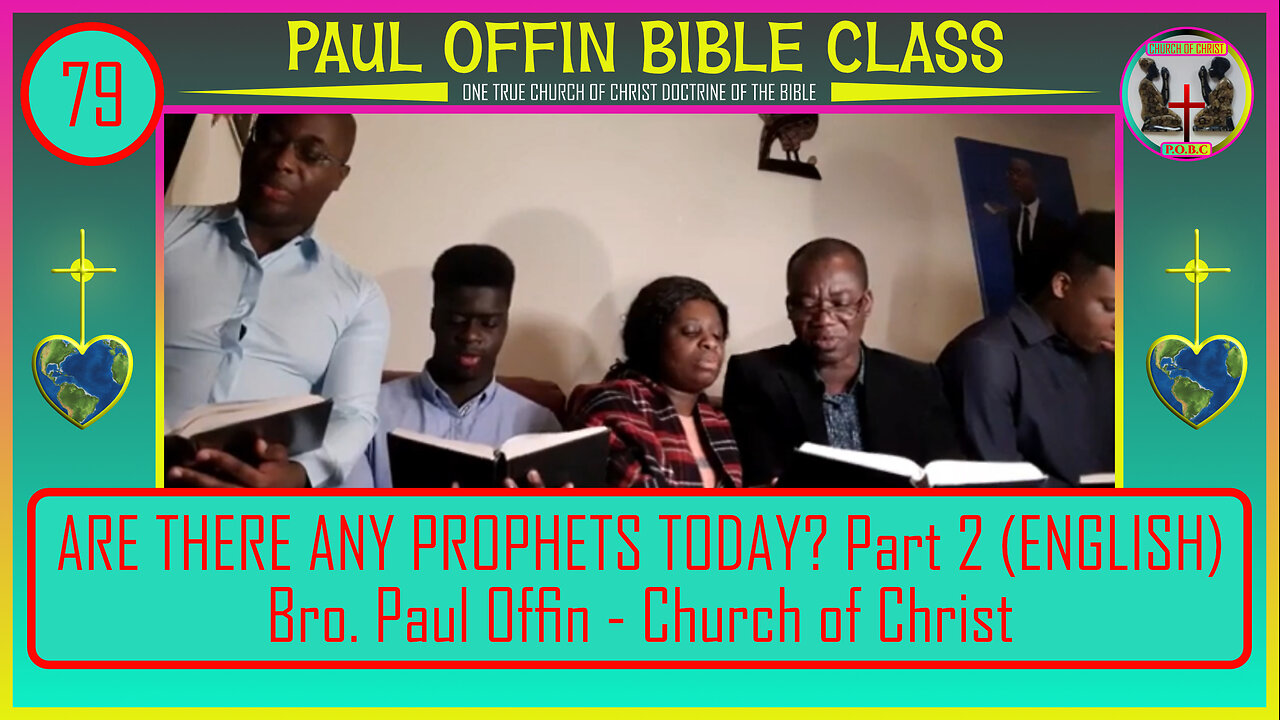 79| ARE THERE ANY PROPHETS TODAY? Part 2 (ENGLISH) Bro. Paul Offin - Church of Christ