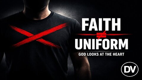 Faith Is Not a Uniform | God Looks at the Heart, Not Religious Appearances