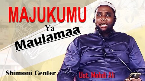 Majukumu ya Maulamaa :: Ust. Mahdi Ali