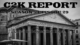 C2K Report S5 E29: Closer to Babylon than Israel?