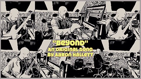 "Beyond" an Original Song by Aaron Hallett