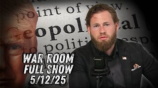 War Room With Owen Shroyer MONDAY FULL SHOW 5/12/25