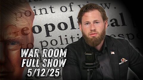 War Room With Owen Shroyer MONDAY FULL SHOW 5/12/25