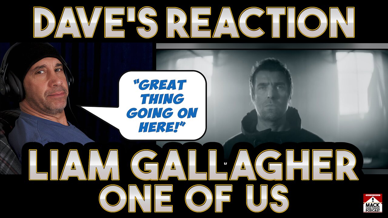 Dave's Reaction: Liam Gallagher — One Of Us
