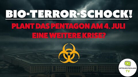 BIO-TERROR-SCHOCK! - PLANT DAS PENTAGON AM 4. JULI EINE WEITERE KRIESE?