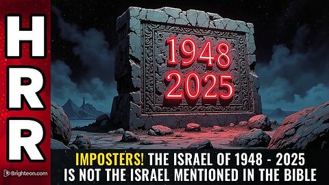 IMPOSTERS! The Israel of 1948 - 2025 is not the Israel mentioned in the Bible