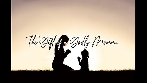 The Gift of a Godly Woman